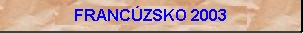 FRANCUZSKO 2003